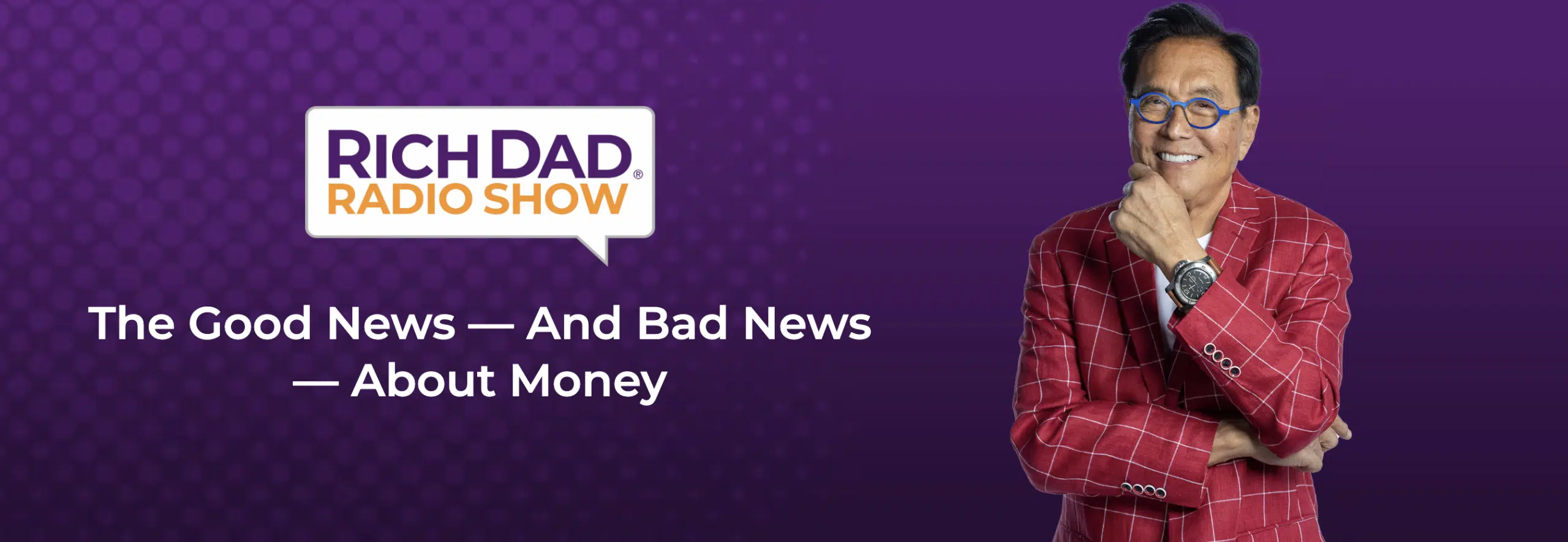 Rich Dad Radio Show with Robert Kiyosaki Robert Kiyosaki Rich Dad Radio